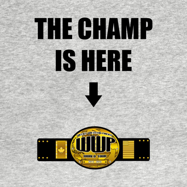 The Champ is Here Style by WWP